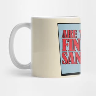 Are You Going to Finish That Sandwitch? Mug